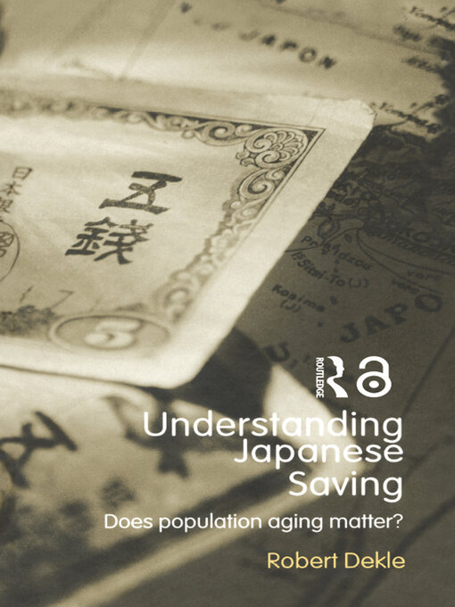 Title details for Understanding Japanese Savings by Robert Dekle - Available